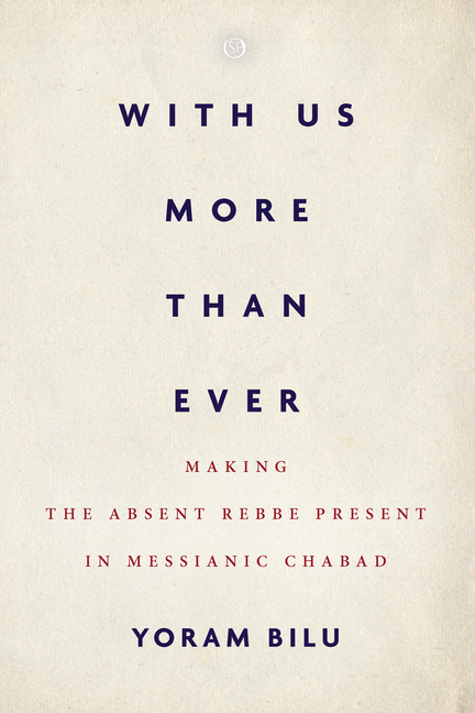  With Us More Than Ever: Making the Absent Rebbe Present in Messianic Chabad