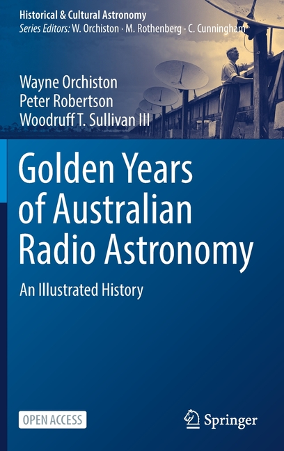 Golden Years of Australian Radio Astronomy: An Illustrated History (2021)