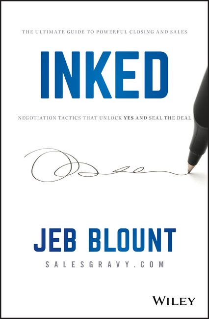  Inked: The Ultimate Guide to Powerful Closing and Sales Negotiation Tactics That Unlock Yes and Seal the Deal