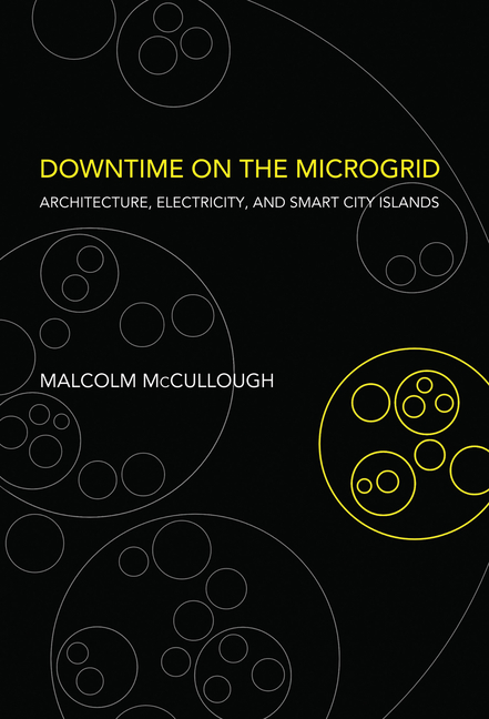  Downtime on the Microgrid: Architecture, Electricity, and Smart City Islands