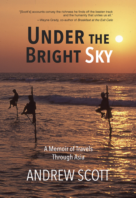  Under the Bright Sky: A Memoir of Travels Through Asia