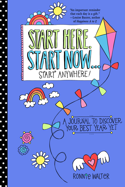  Start Here, Start Now...Start Anywhere: A Fill-In Journal to Discover Your Best Year Yet! (Adult Coloring Book, Activity Journal, for Fans of Present