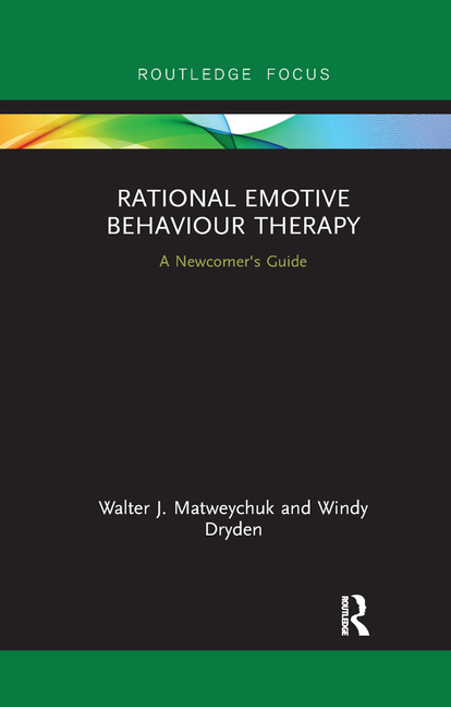  Rational Emotive Behaviour Therapy: A Newcomer's Guide