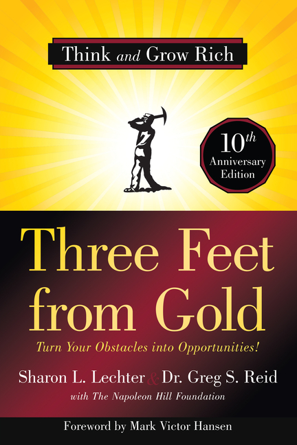  Three Feet from Gold: Turn Your Obstacles Into Opportunities! (Think and Grow Rich)