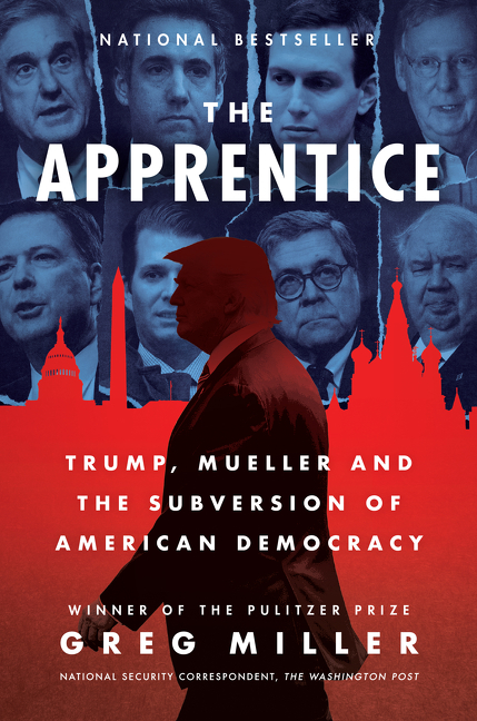 Apprentice: Trump, Mueller and the Subversion of American Democracy