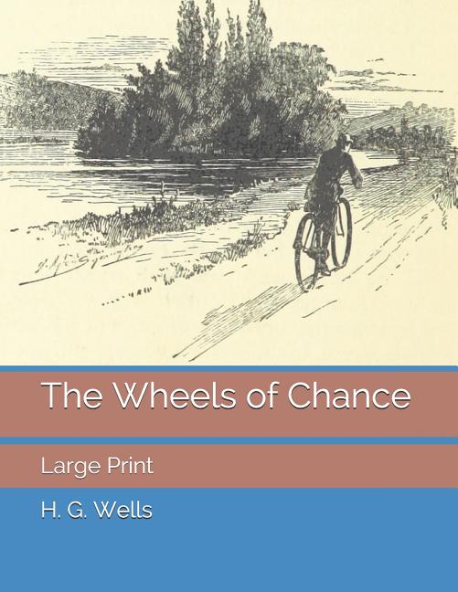 The Wheels of Chance: Large Print