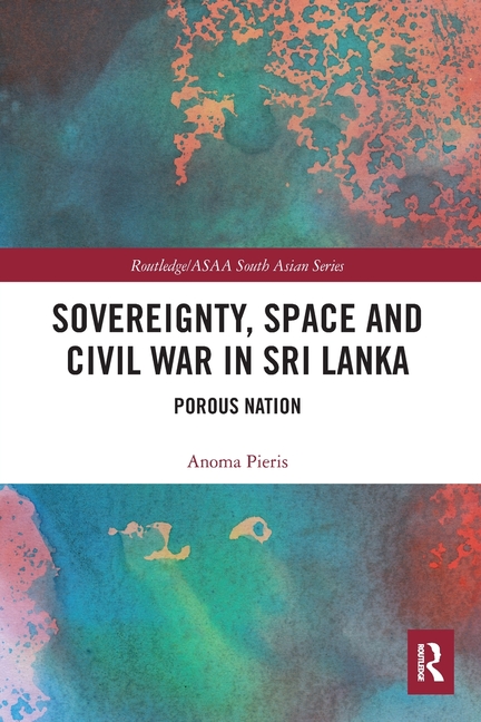 Sovereignty, Space and Civil War in Sri Lanka: Porous Nation
