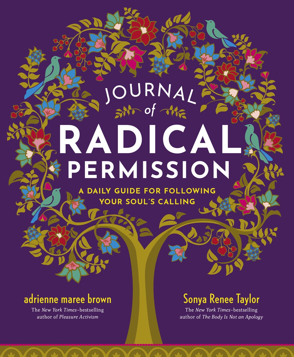 Journal of Radical Permission A Daily Guide for Following Your Soul's Calling