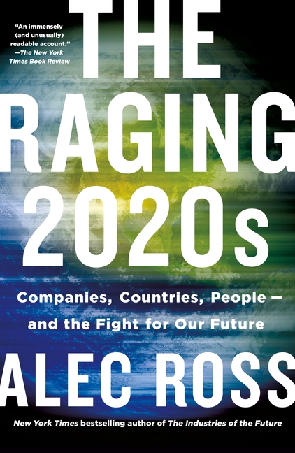 Raging 2020s: Companies, Countries, People - And the Fight for Our Future