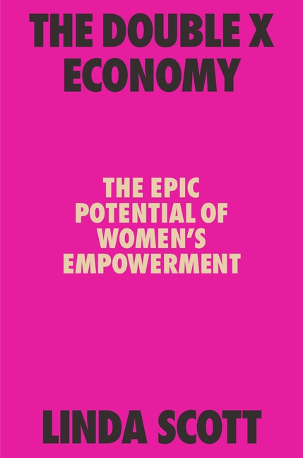Double X Economy: The Epic Potential of Women's Empowerment