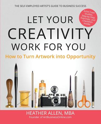 Let Your Creativity Work for You: How to Turn Artwork into Opportunity