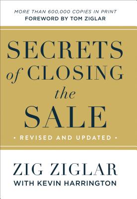  Secrets of Closing the Sale (Revised, Updated)