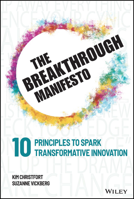 Breakthrough Manifesto Ten Principles to Spark Transformative Innovation