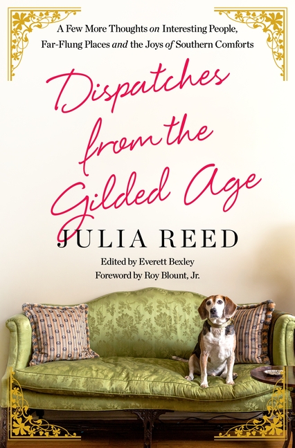  Dispatches from the Gilded Age: A Few More Thoughts on Interesting People, Far-Flung Places, and the Joys of Southern Comforts