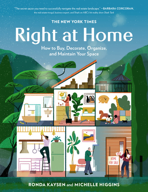 New York Times Right at Home: How to Buy, Decorate, Organize and Maintain Your Space