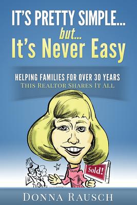 It's pretty simple....but, it's never easy: Helping Families For Over 30 Years, This Realtor Shares 