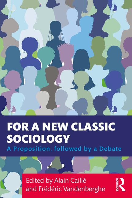 For a New Classic Sociology: A Proposition, Followed by a Debate