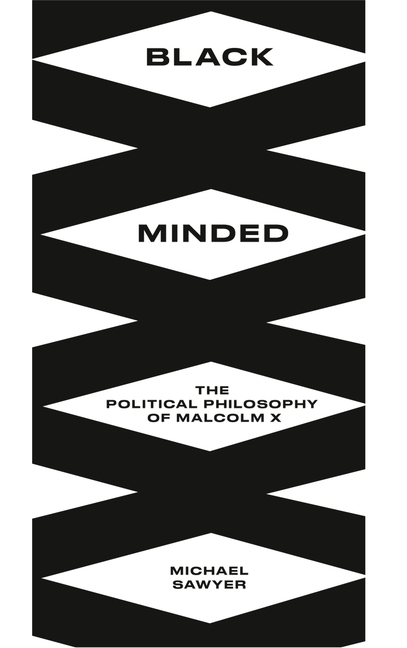 Black Minded: The Political Philosophy of Malcolm X