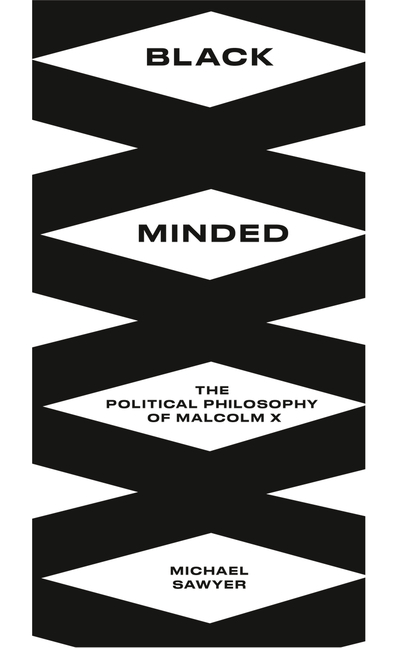 Black Minded The Political Philosophy of Malcolm X