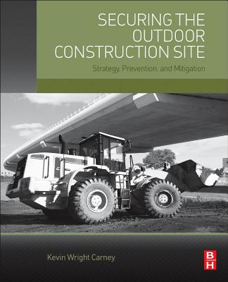 Securing the Outdoor Construction Site: Strategy, Prevention, and Mitigation
