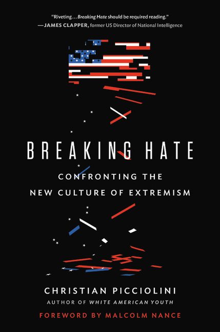 Breaking Hate: Confronting the New Culture of Extremism