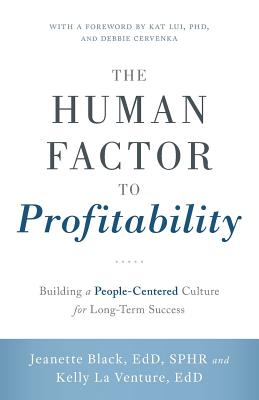 The Human Factor to Profitability: Building a People-Centered Culture for Long-Term Success