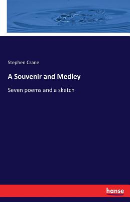A Souvenir and Medley: Seven poems and a sketch