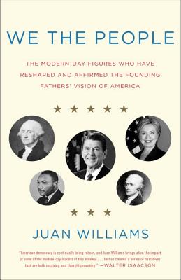 We the People: The Modern-Day Figures Who Have Reshaped and Affirmed the Founding Fathers' Vision of