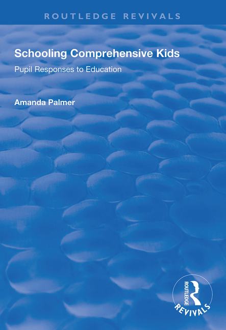  Schooling Comprehensive Kids: Pupil Responses to Education