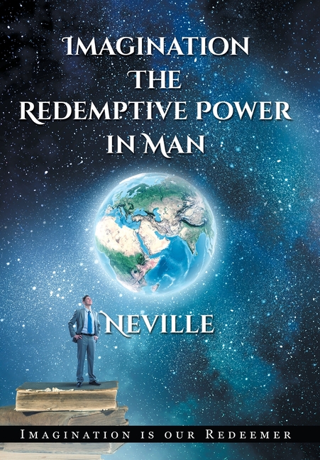  Neville Goddard: Imagination: The Redemptive Power in Man (Hardcover): Imagining Creates Reality