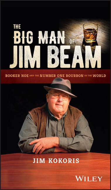The Big Man of Jim Beam: Booker Noe and the Number-One Bourbon in the World