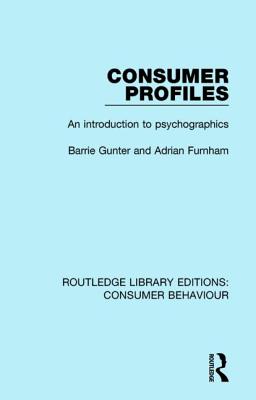 Consumer Profiles (Rle Consumer Behaviour) An Introduction to Psychographics