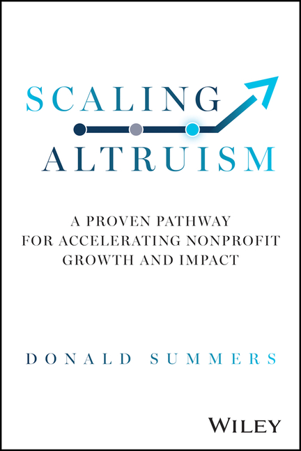  Scaling Altruism: A Proven Pathway for Accelerating Nonprofit Growth and Impact