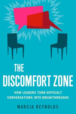 Discomfort Zone: How Leaders Turn Difficult Conversations Into Breakthroughs