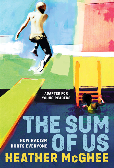 Sum of Us (Adapted for Young Readers): How Racism Hurts Everyone