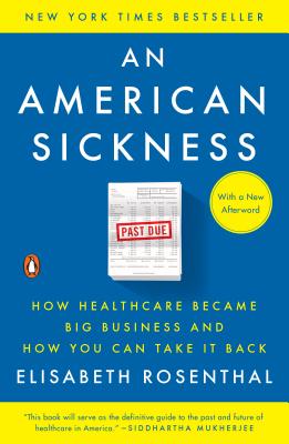 American Sickness: How Healthcare Became Big Business and How You Can Take It Back