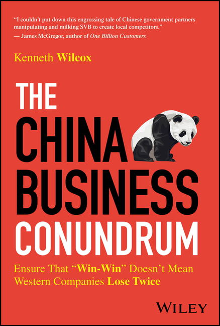 The China Business Conundrum: Ensure That Win-Win Doesn't Mean Western Companies Lose Twice