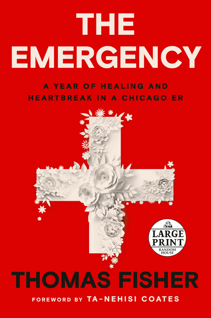 Emergency: A Year of Healing and Heartbreak in a Chicago Er