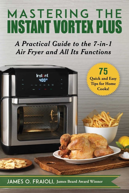 The Toaster Oven Air Fryer Cookbook: An Essential Guide with 75 Easy Recipes [Book]