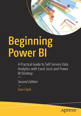 Beginning Power Bi: A Practical Guide to Self-Service Data Analytics with Excel 2016 and Power Bi De