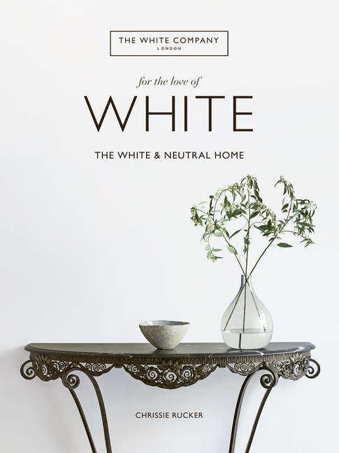  For the Love of White: The White and Neutral Home