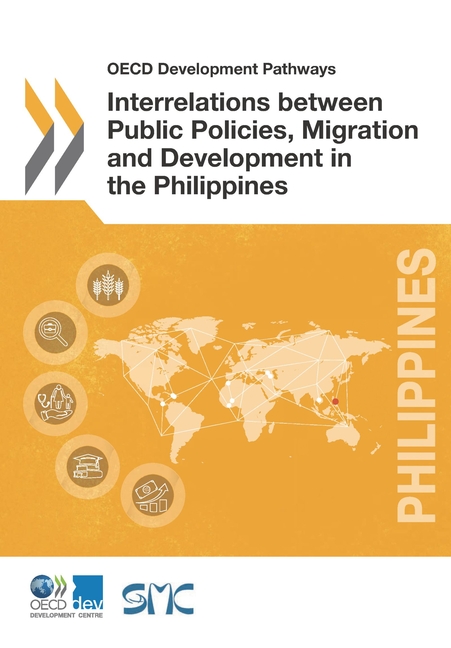  OECD Development Pathways Interrelations Between Public Policies, Migration and Development in the Philippines