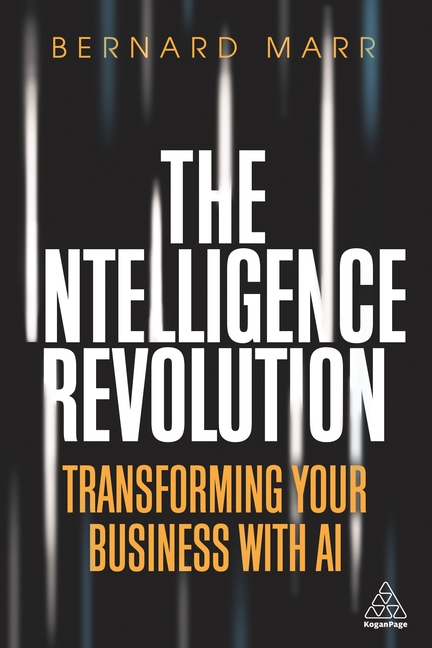 Intelligence Revolution: Transforming Your Business with AI