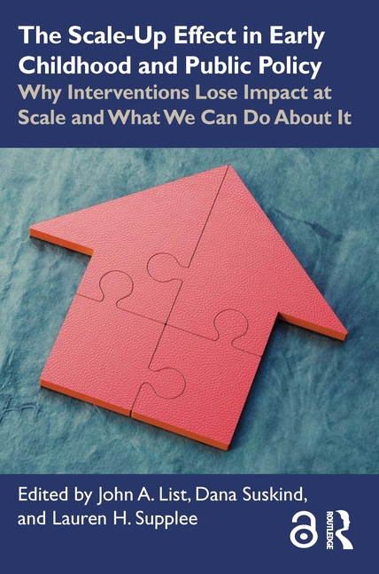 Scale-Up Effect in Early Childhood and Public Policy: Why Interventions Lose Impact at Scale and Wha
