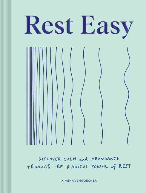  Rest Easy: Discover Calm and Abundance Through the Radical Power of Rest
