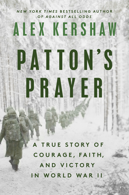  Patton's Prayer: A True Story of Courage, Faith, and Victory in World War II