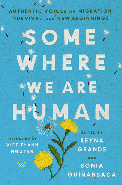 Somewhere We Are Human Authentic Voices on Migration, Survival, and New Beginnings