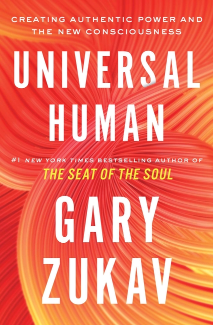  Universal Human: Creating Authentic Power and the New Consciousness