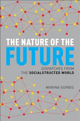 Nature of the Future: Dispatches from the Socialstructed World
