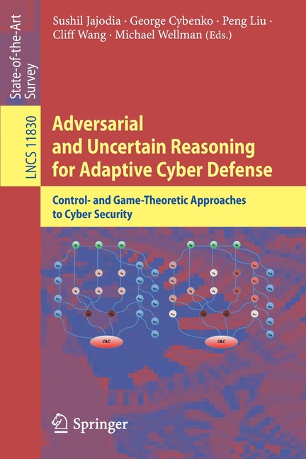 Adversarial and Uncertain Reasoning for Adaptive Cyber Defense: Control- And Game-Theoretic Approach